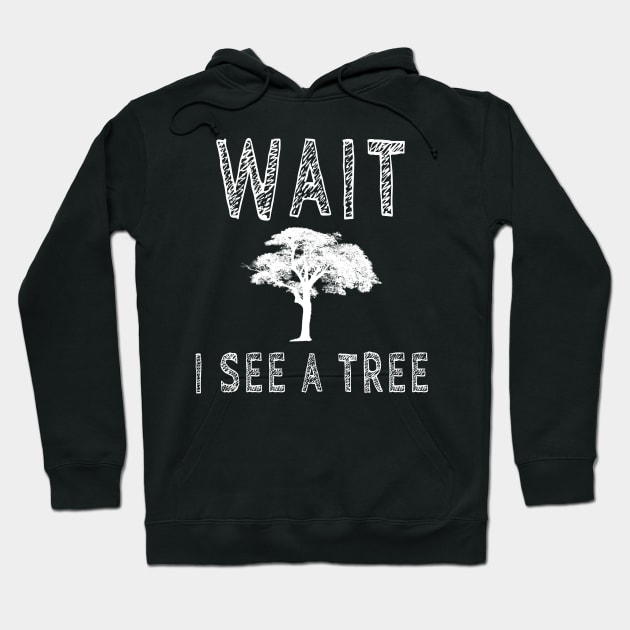 wait i see a tree Hoodie by salah_698